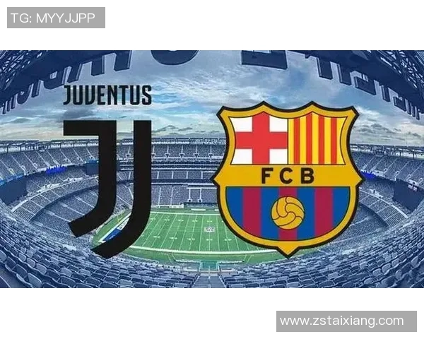 巴塞罗那对尤文图斯比赛直播观看渠道及时间介绍 巴塞罗那对尤文图斯比赛直播观看渠道及时间介绍